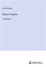 Israel Zangwill - Without Prejudice