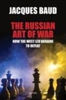 Jacques Baud - The Russian art of war : how the West led Ukraine to defeat