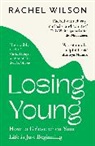 Rachel Wilson - Losing Young