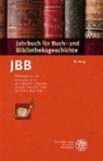 Uwe Jochum, Bernhard Lübbers, Armin Schlechter, Armin Schlechter u a, Bettina Wagner - Jahrbuch für Buch- und Bibliotheksgeschichte 8 | 2023