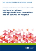 Bundesinstitut für Berufsbildung, Bundesinstitut für Berufsbildung - Der Trend zu höheren Bildungsabschlüssen: Deutschland und die Schweiz im Vergleich