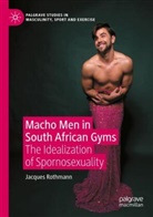 Jacques Rothmann - Macho Men in South African Gyms
