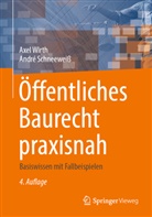 André Schneeweiß, Axel Wirth - Öffentliches Baurecht praxisnah