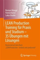 Patrick Balve, Lukas Budde, Roman Hänggi - LEAN Production Training für Praxis und Studium - 35 Übungen mit Lösungen