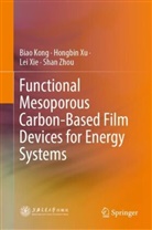 Biao Kong, Lei Xie, Lei et al Xie, Hongbin Xu, Shan Zhou - Functional Mesoporous Carbon-Based Film Devices for Energy Systems