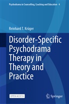 Reinhard T Kruger, Reinhard T. Kruger, Reinhard T Krüger, Reinhard T. Krüger - Disorder-Specific Psychodrama Therapy in Theory and Practice