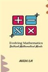 Maria K. M. - Evolving Mathematics: Brilliant Mathematical Minds