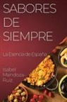Isabel Mendoza-Ruiz - Sabores de Siempre