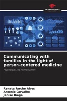 Janise Braga, Antonio Carvalho, Renata Farche Alves - Communicating with families in the light of person-centered medicine