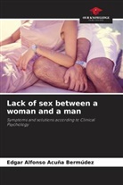 Edgar Alfonso Acuña Bermúdez - Lack of sex between a woman and a man