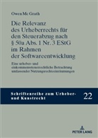 Owen Mc Grath, Thomas Hoeren - Die Relevanz des Urheberrechts für den Steuerabzug nach § 50a Abs. 1 Nr. 3 EStG im Rahmen der Softwareentwicklung
