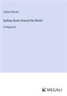 Joshua Slocum - Sailing Alone Around the World