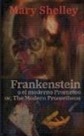 Mary Shelley - Frankenstein, o el moderno Prometeo - Frankenstein; Or, The Modern Prometheus