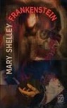 Mary Shelley - Frankenstein, o el moderno Prometeo