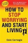 Dale Carnegie - How to Stop Worrying and Start Living