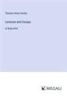 Thomas Henry Huxley - Lectures and Essays