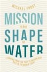Michael Frost - Mission Is the Shape of Water