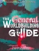 Jm Paquette - The General Worldbuilding Guide