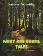 Jennifer Schmidig - Fairy and Gnome Tales - Book One