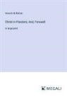 Honoré de Balzac - Christ in Flanders; And, Farewell