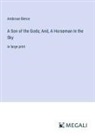 Ambrose Bierce - A Son of the Gods; And, A Horseman in the Sky