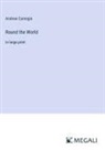 Andrew Carnegie - Round the World