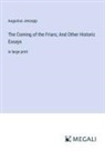Augustus Jessopp - The Coming of the Friars; And Other Historic Essays