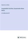 Heinrich von Kleist - Ausgewählte Schriften; Gesammelte Kleine Werke