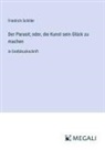 Friedrich Schiller - Der Parasit; oder, die Kunst sein Glück zu machen