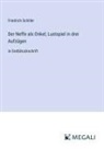 Friedrich Schiller - Der Neffe als Onkel; Lustspiel in drei Aufzügen