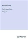 Rabindranath Tagore - The Crescent Moon