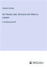 Friedrich Schiller - Der Parasit; oder, die Kunst sein Glück zu machen
