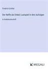 Friedrich Schiller - Der Neffe als Onkel; Lustspiel in drei Aufzügen