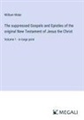 William Wake - The suppressed Gospels and Epistles of the original New Testament of Jesus the Christ