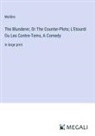 Molière - The Blunderer, Or The Counter-Plots; L'Etourdi Ou Les Contre-Tems, A Comedy