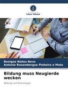 Benigno Núñez Novo, Antonio Rosem Pinheiro e Mota, Antonio Rosembergue Pinheiro e Mota - Bildung muss Neugierde wecken