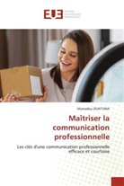 Mamadou Ouattara - Maîtriser la communication professionnelle