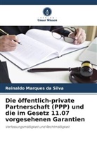 Reinaldo Marques da Silva - Die öffentlich-private Partnerschaft (PPP) und die im Gesetz 11.07 vorgesehenen Garantien