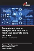 Janise Braga, Antonio Carvalho, Renata Farche Alves - Comunicare con le famiglie alla luce della medicina centrata sulla persona