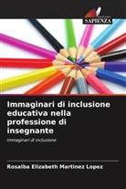 Rosalba Elizabeth Martinez Lopez - Immaginari di inclusione educativa nella professione di insegnante