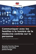 Janise Braga, Antonio Carvalho, Renata Farche Alves - Communiquer avec les familles à la lumière de la médecine centrée sur la personne