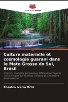 Rosalvo Ivarra Ortiz - Culture matérielle et cosmologie guarani dans le Mato Grosso do Sul, Brésil
