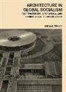 Lukasz Stanek - Architecture in Global Socialism