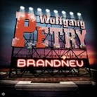 Wolfgang Petry - Brandneu, 1 Audio-CD (Audiolibro)