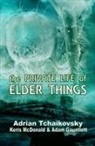 Adam Gauntlett, Keris McDonald, Adrian Tchaikovsky - The Private Life of Elder Things