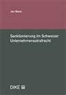 Jan Wenk - Sanktionierung im Schweizer Unternehmensstrafrecht