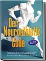 Lars Hommers - Der Neuroathletik Code: Revolutionäre Wissenschaft, innovatives Training und effektive Übungen zur Verbesserung Ihrer körperlichen Leistung durch Neuroathletiktraining - Inkl. 5 Wochen Trainingssplan