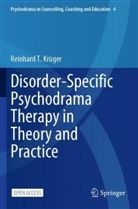 Reinhard T Kruger, Reinhard T. Kruger, Reinhard T Krüger, Reinhard T. Krüger - Disorder-Specific Psychodrama Therapy in Theory and Practice