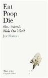 Joe Roman, Roman Joe - Eat, Poop, Die