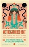 Franny Choi, Bao Phi, Nou Revilla, Noʻu Revilla, Terisa Siagatonu - We the Gathered Heat
